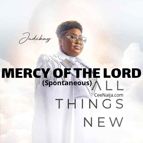 Mercy Of The Lord By Judikay - Spontaneous Worship