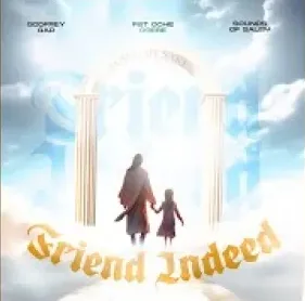 Friend Indeed feat. Godfrey Gad, Pastor Oche Ogebe and Sounds of Salem
