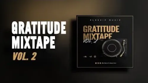 (Gratitude Mixtape Vol 2) Afro Gospel Song By DJ Classix