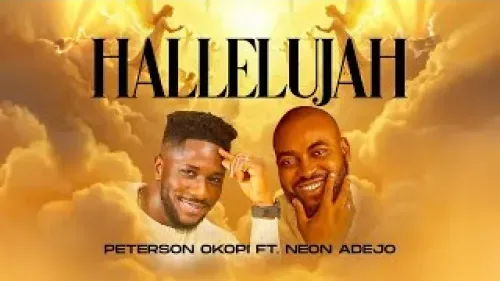 Hallelujah feat. Peterson Okopi and Neon Adejo
