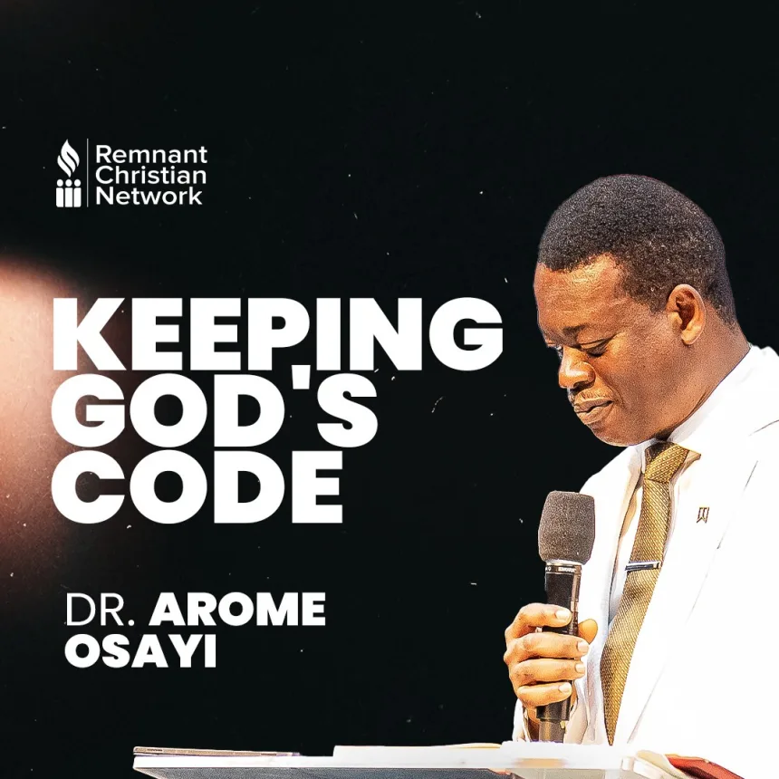 Keeping God's Code - Apostle Arome Osayi