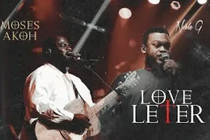 Love Letter By Moses Akoh Feat. Noble G