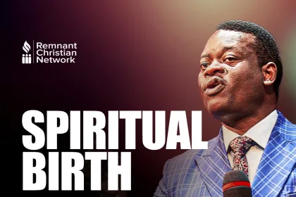 Spiritual Birth - Understanding Spiritual Things - Apostle Arome Osayi