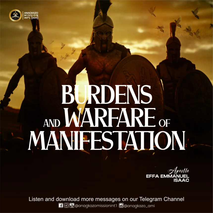 Burdens and Warfare of Manifestation By Apostle Effa Emmanuel Isaac