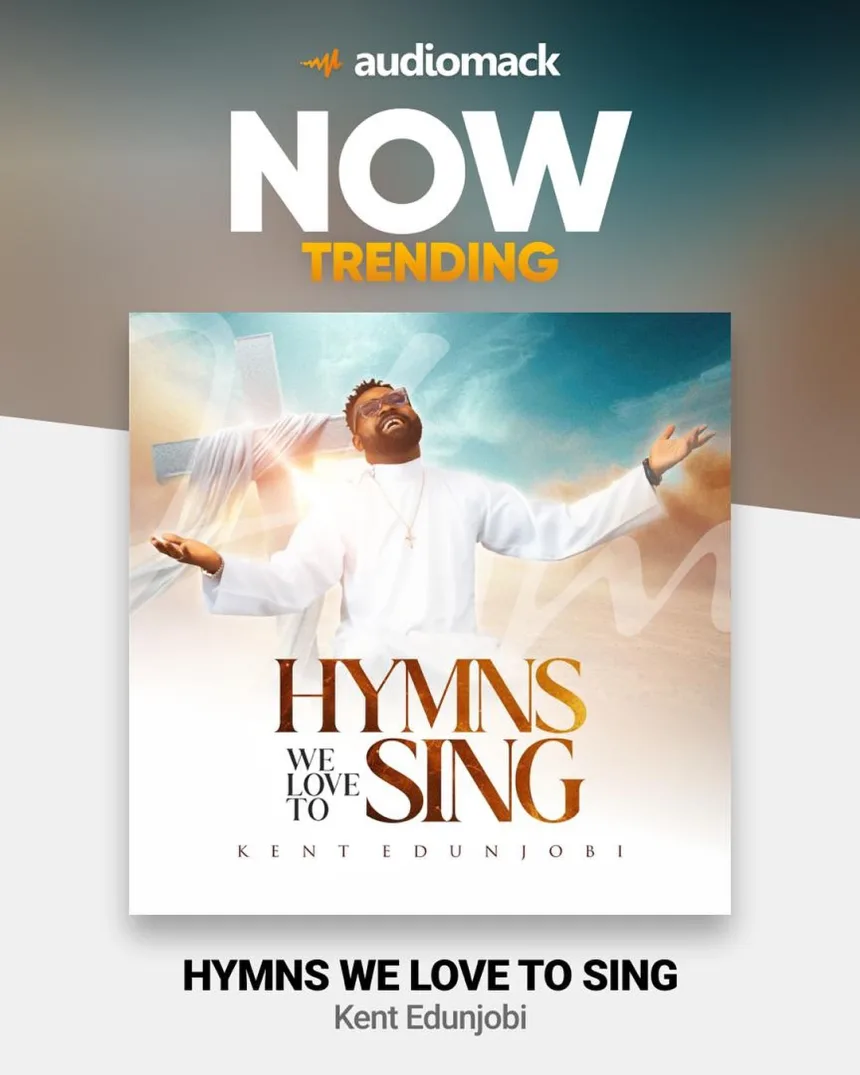 Hymns We Love To Sing by Kent Edunjobi