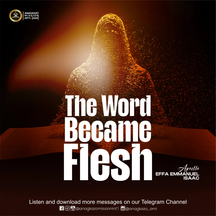 The Word Became Flesh By Apostle Effa Emmanuel
