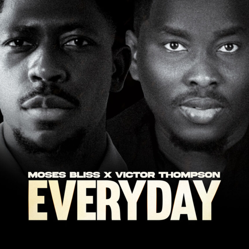 Everyday by Moses Bliss ft. Victor Thompson