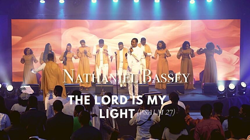 The Lord Is My Light (Psalm 27) By Nathaniel Bassey