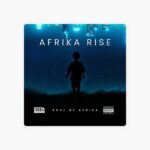 Download Afrika Rise by Soul of Afrika