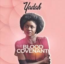 Download The Blood Convenant By Yadah | MP3 Download