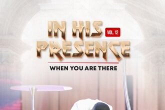 Download In His Presence Vol 12 Album By Dr. Paul Enenche | MP3 Download