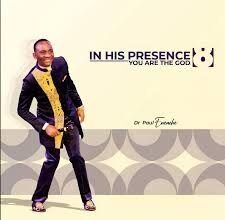 Download In His Presence Vol 8 - You Are The God Album By Dr. Paul Enenche | MP3 Download