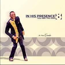 Download In His Presence Vol 8 - You Are The God Album By Dr. Paul Enenche | MP3 Download