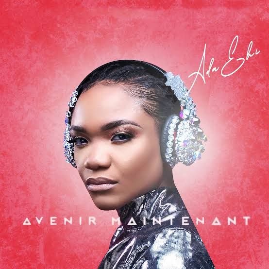 Download Avenir Maintenant Album By Ada Ehi | MP3 Download