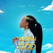 Download Born Of God Album By Ada Ehi | MP3 Download