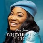 Download Overwhelming Victory Album By Mercy Chinwo | MP3 Download