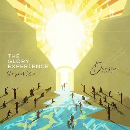 Download The Glory Experience (Songs Of Zion) Album By Dunsin Oyekan | MP3 Download